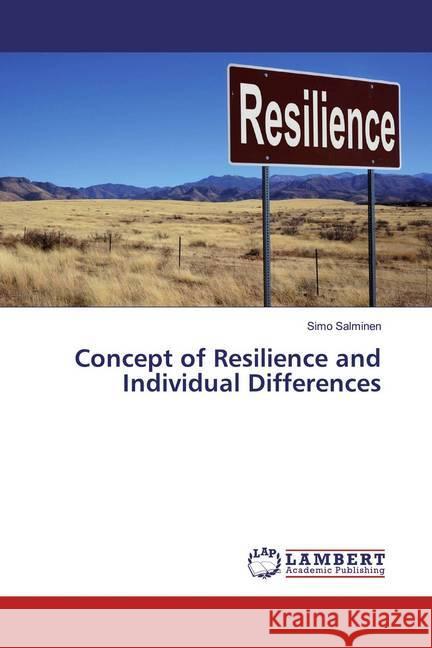 Concept of Resilience and Individual Differences Salminen, Simo 9786139937479 LAP Lambert Academic Publishing - książka