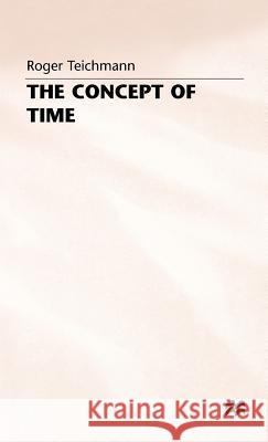 Concept of Time Roger Teichmann 9780333645505 PALGRAVE MACMILLAN - książka