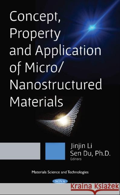 Concept, Property and Application of Micro/Nanostructured Materials Jinjin Li Sen Du  9781536136081 Nova Science Publishers Inc - książka