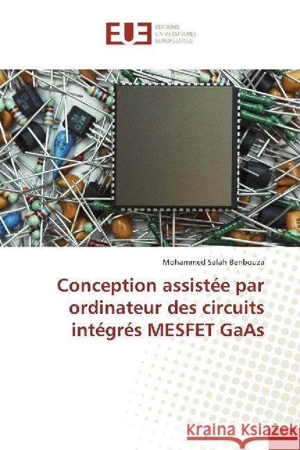 Conception assistée par ordinateur des circuits intégrés MESFET GaAs Benbouza, Mohammed Salah 9783330865259 Éditions universitaires européennes - książka