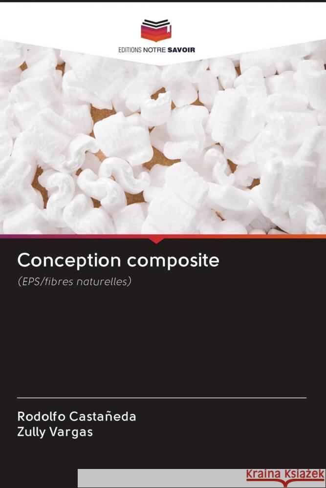 Conception composite Castañeda, Rodolfo, Vargas, Zully 9786202946650 Editions Notre Savoir - książka