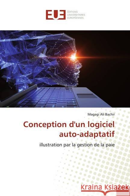 Conception d'un logiciel auto-adaptatif : illustration par la gestion de la paie Bachir, Magagi Ali 9786139518029 Éditions universitaires européennes - książka