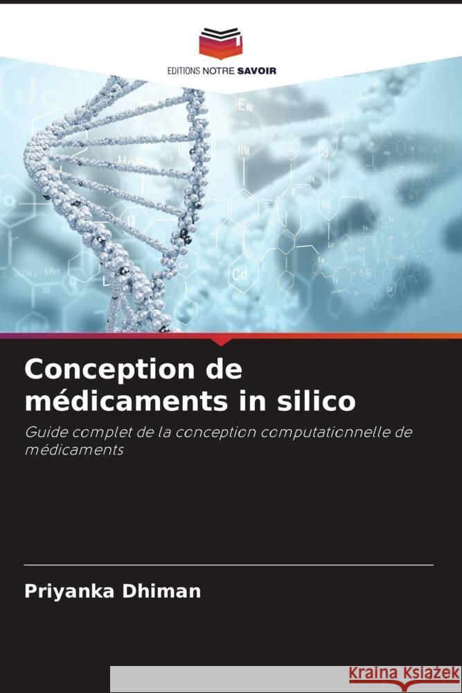 Conception de médicaments in silico Dhiman, Priyanka 9786205074077 Editions Notre Savoir - książka