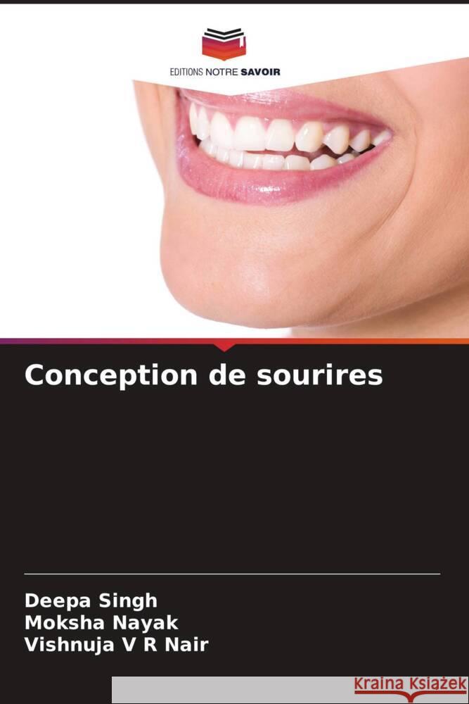 Conception de sourires Deepa Singh Moksha Nayak Vishnuja V. R. Nair 9786206963547 Editions Notre Savoir - książka