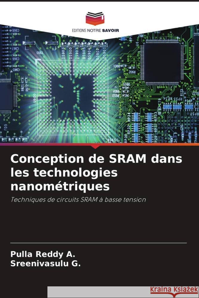 Conception de SRAM dans les technologies nanométriques A., Pulla Reddy, G., Sreenivasulu 9786206905721 Editions Notre Savoir - książka