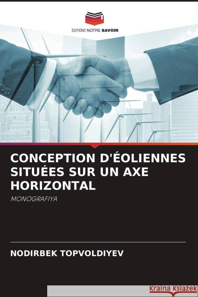 Conception d'?oliennes Situ?es Sur Un Axe Horizontal Nodirbek Topvoldiyev 9786207280599 Editions Notre Savoir - książka