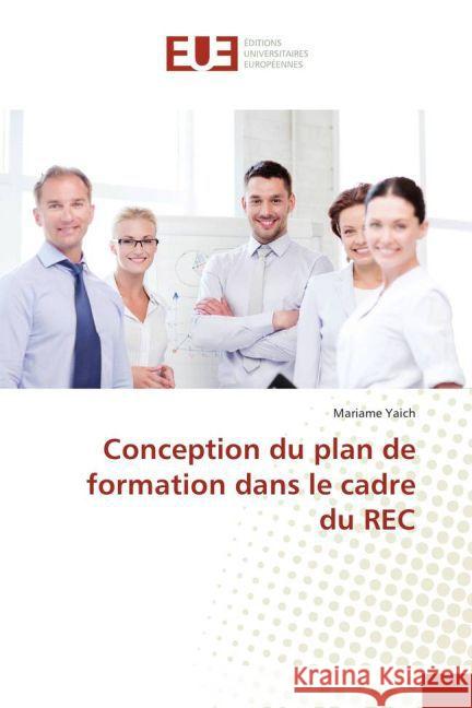 Conception du plan de formation dans le cadre du REC Yaich, Mariame 9783841778918 Éditions universitaires européennes - książka