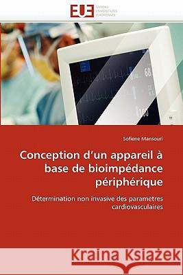 Conception d''un Appareil À Base de Bioimpédance Périphérique Mansouri-S 9786131563898 Editions Universitaires Europeennes - książka