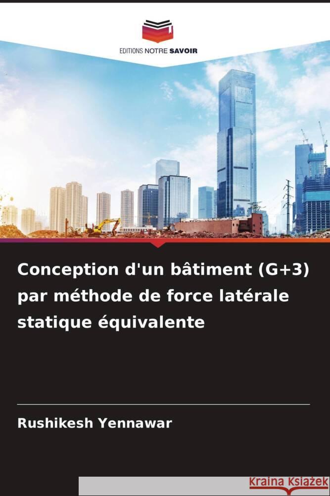 Conception d'un b?timent (G+3) par m?thode de force lat?rale statique ?quivalente Rushikesh Yennawar 9786207054053 Editions Notre Savoir - książka