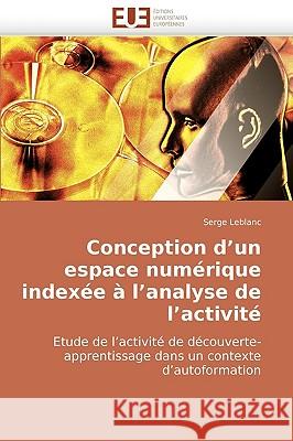 Conception D'Un Espace Numerique Indexee A L'Analyse de L'Activite Serge LeBlanc 9786131503115 Editions Universitaires Europeennes - książka