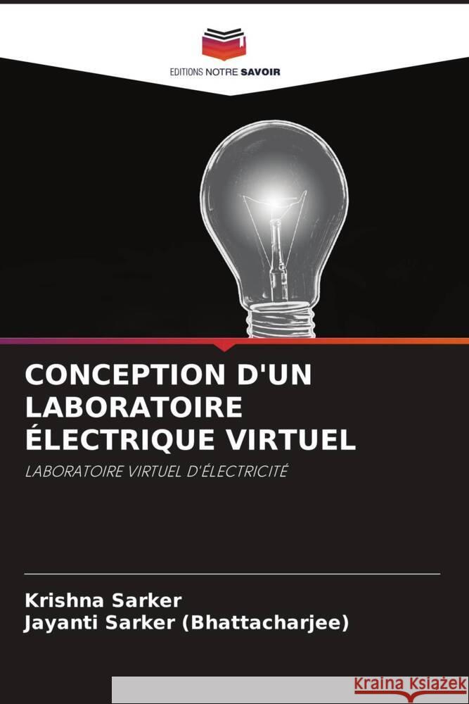 Conception d'Un Laboratoire ?lectrique Virtuel Krishna Sarker Jayanti Sarke 9786208296049 Editions Notre Savoir - książka