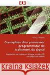Conception d''un processeur programmable de traitement du signal Thevenin-M 9786131543968 Editions Universitaires Europeennes