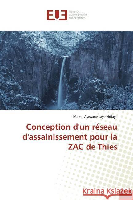 Conception d'un réseau d'assainissement pour la ZAC de Thies Ndiaye, Mame Alassane Laye 9786139511013 Éditions universitaires européennes - książka