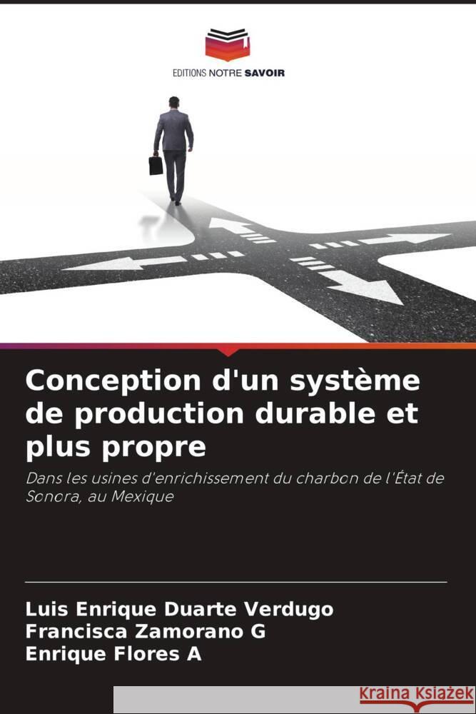 Conception d'un système de production durable et plus propre Duarte Verdugo, Luis Enrique, Zamorano G, Francisca, Flores A, Enrique 9786206458791 Editions Notre Savoir - książka