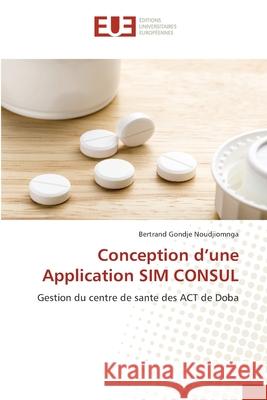 Conception d'une Application SIM CONSUL Bertrand Gondj 9786139553396 Editions Universitaires Europeennes - książka