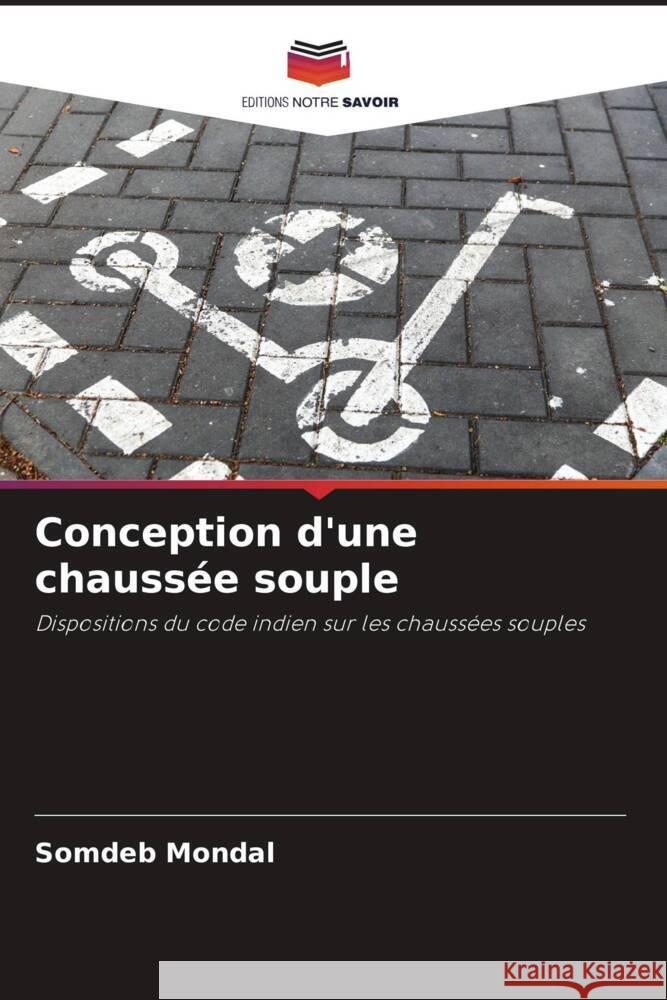 Conception d'une chauss?e souple Somdeb Mondal 9786207983766 Editions Notre Savoir - książka