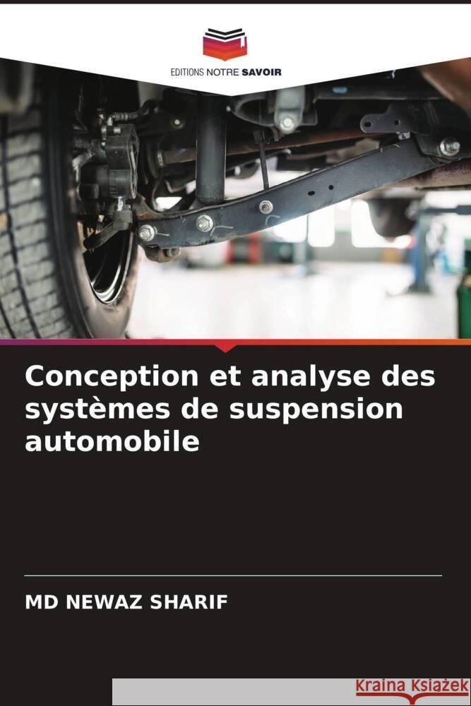 Conception et analyse des systèmes de suspension automobile SHARIF, MD NEWAZ 9786204580395 Editions Notre Savoir - książka