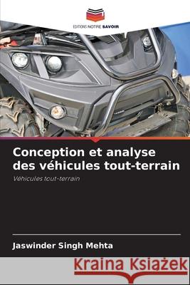 Conception et analyse des véhicules tout-terrain Mehta, Jaswinder Singh 9786130411114 Editions Notre Savoir - książka