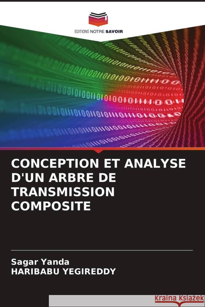 Conception Et Analyse d'Un Arbre de Transmission Composite Sagar Yanda Haribabu Yegireddy 9786206906834 Editions Notre Savoir - książka