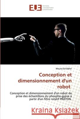 Conception et dimensionnement d'un robot Ed-Daher, Mouna 9786139571475 Éditions universitaires européennes - książka