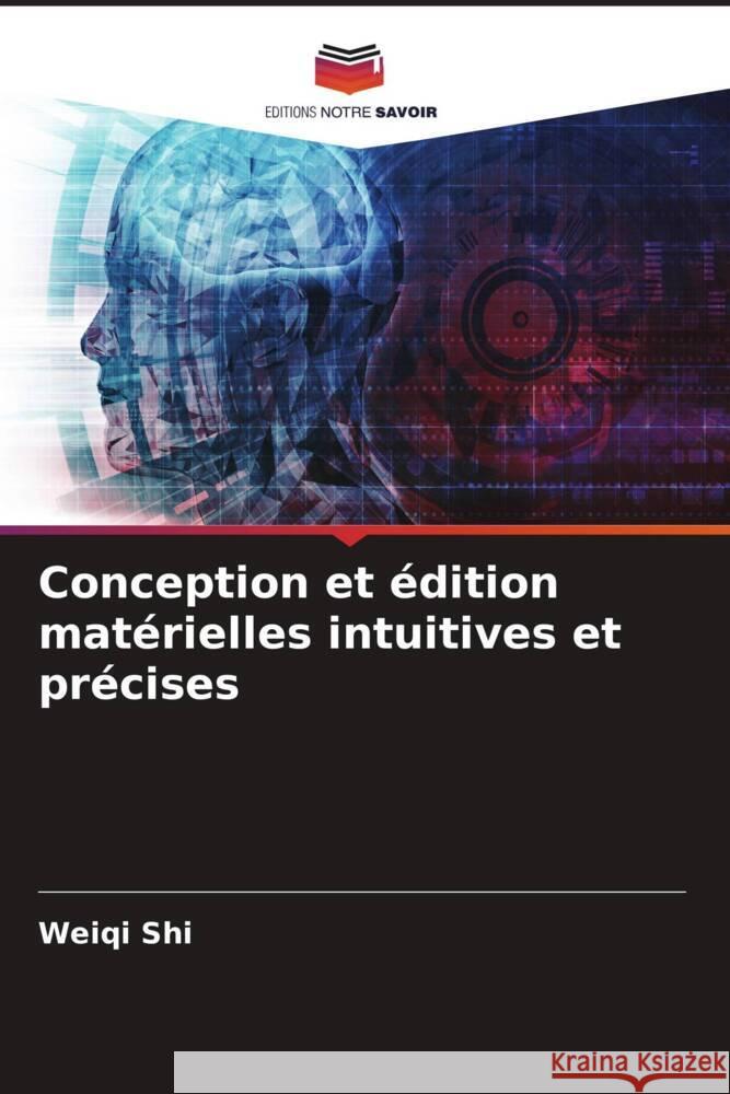 Conception et édition matérielles intuitives et précises Shi, Weiqi 9786205530238 Editions Notre Savoir - książka