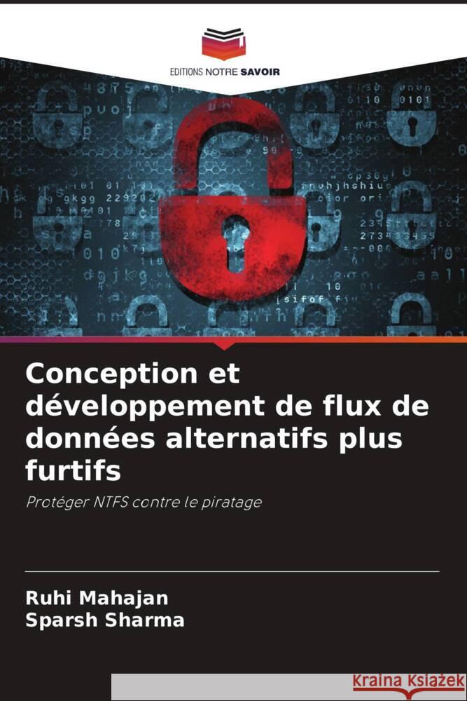 Conception et d?veloppement de flux de donn?es alternatifs plus furtifs Ruhi Mahajan Sparsh Sharma 9786207303168 Editions Notre Savoir - książka