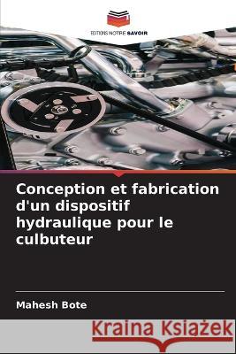 Conception et fabrication d'un dispositif hydraulique pour le culbuteur Mahesh Bote   9786206188636 Editions Notre Savoir - książka