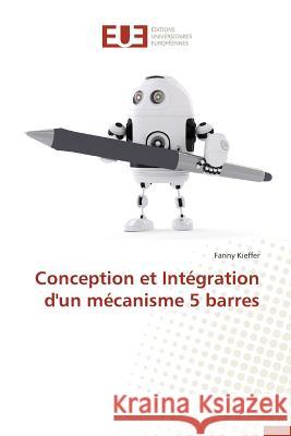 Conception Et Intégration d'Un Mécanisme 5 Barres Kieffer-F 9783841749536 Editions Universitaires Europeennes - książka