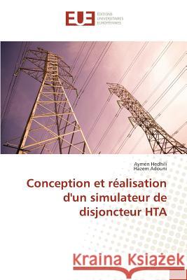 Conception Et Réalisation d'Un Simulateur de Disjoncteur Hta Collectif 9783841748164 Editions Universitaires Europeennes - książka