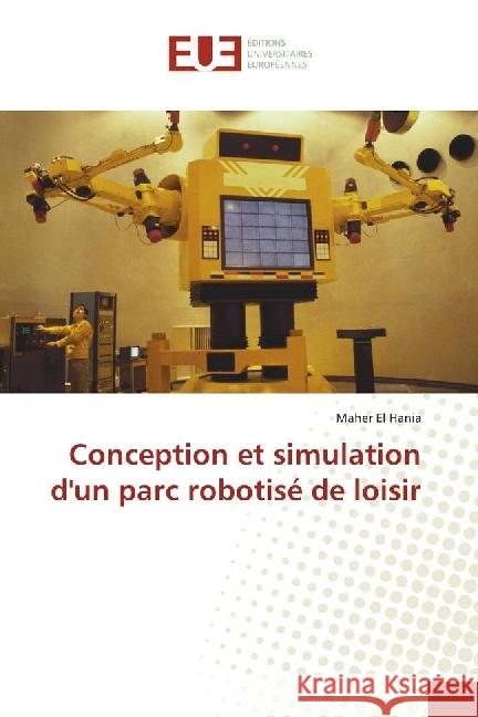 Conception et simulation d'un parc robotisé de loisir El Hania, Maher 9783841610751 Éditions universitaires européennes - książka