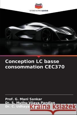 Conception LC basse consommation CEC370 Prof G Mani Sankar Dr S Muthu Vijaya Pandian Dr C Udhaya Shankar 9786206277422 Editions Notre Savoir - książka