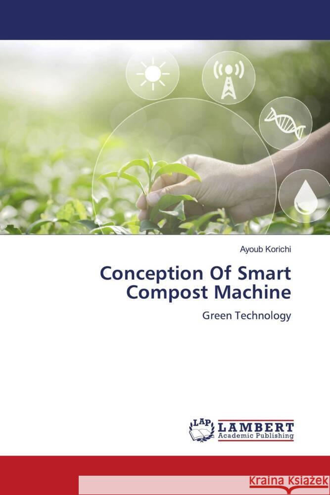 Conception Of Smart Compost Machine Korichi, Ayoub 9786205493250 LAP Lambert Academic Publishing - książka