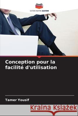 Conception pour la facilit? d'utilisation Tamer Yousif 9786207939183 Editions Notre Savoir - książka