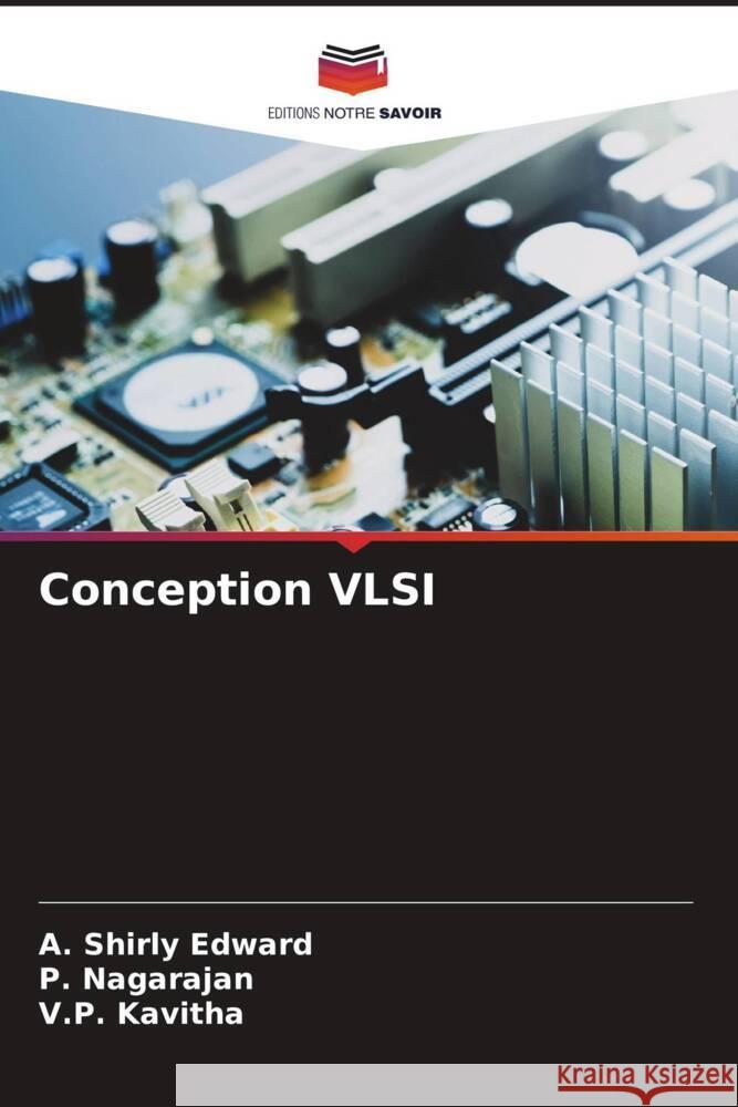 Conception VLSI A. Shirl P. Nagarajan V. P. Kavitha 9786206878841 Editions Notre Savoir - książka