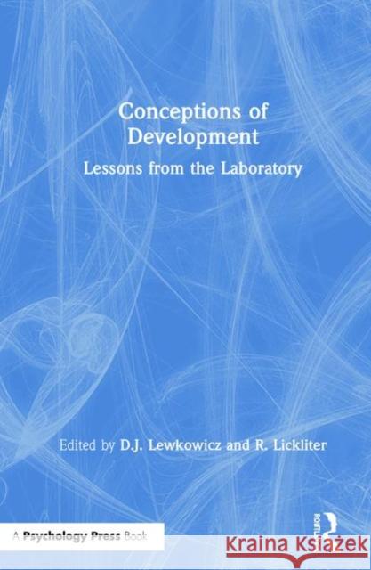 Conceptions of Development: Lessons from the Laboratory Lewkowicz, D. J. 9780863776809 Psychology Press (UK) - książka