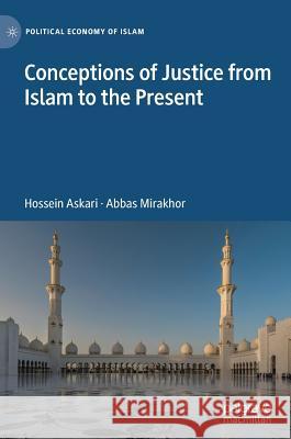 Conceptions of Justice from Islam to the Present Hossein Askari Abbas Mirakhor 9783030160838 Palgrave MacMillan - książka