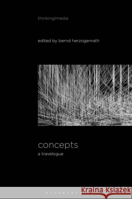 concepts: a travelogue Herzogenrath, Bernd 9781501375330 Bloomsbury Publishing Plc - książka