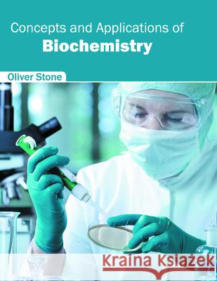 Concepts and Applications of Biochemistry Oliver Stone 9781682862506 Syrawood Publishing House - książka