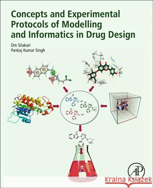 Concepts and Experimental Protocols of Modelling and Informatics in Drug Design Om Silakari Pankaj Kumar Singh 9780128205464 Academic Press - książka