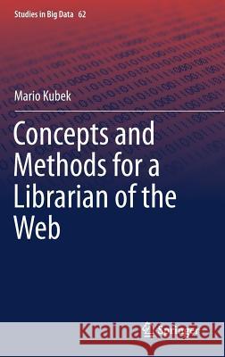 Concepts and Methods for a Librarian of the Web Mario Kubek 9783030231354 Springer - książka