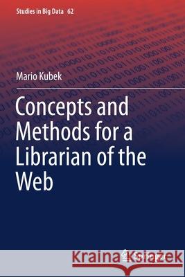 Concepts and Methods for a Librarian of the Web Mario Kubek 9783030231385 Springer - książka