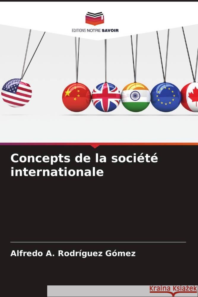 Concepts de la soci?t? internationale Alfredo A. Rodr?gue 9786207294473 Editions Notre Savoir - książka