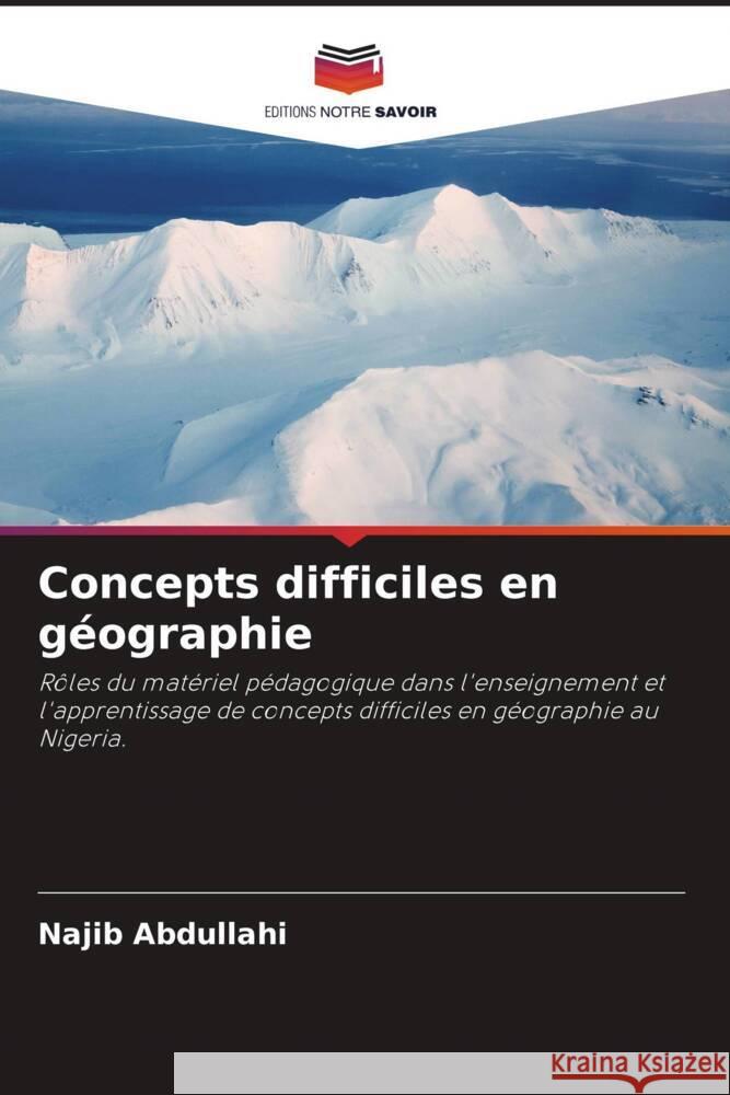 Concepts difficiles en géographie Abdullahi, Najib 9786204886718 Editions Notre Savoir - książka