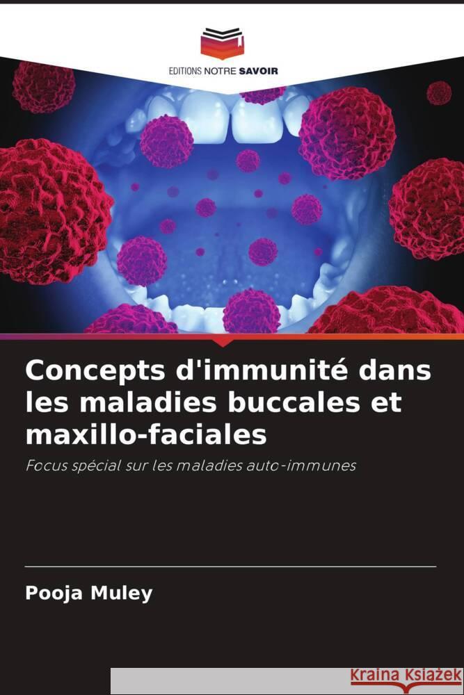 Concepts d'immunit? dans les maladies buccales et maxillo-faciales Pooja Muley Lata Kale Kailash Itke 9786205028131 Editions Notre Savoir - książka