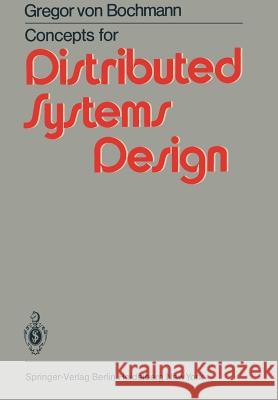 Concepts for Distributed Systems Design G. Von Bochmann 9783642688539 Springer - książka