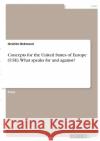 Concepts for the United States of Europe (USE). What speaks for and against? Ibrahim Bekmezci 9783346395207 Grin Verlag