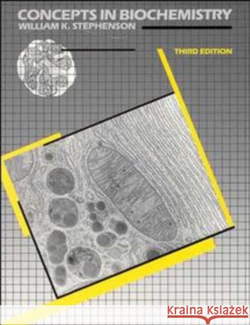 Concepts in Biochemistry William K. Stephenson Stephenson 9780471637165 John Wiley & Sons - książka