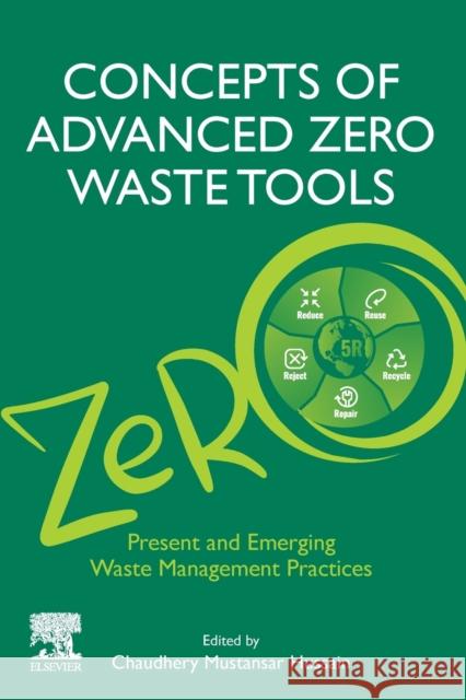 Concepts of Advanced Zero Waste Tools: Present and Emerging Waste Management Practices Hussain, Chaudhery Mustansar 9780128221839 Elsevier - książka