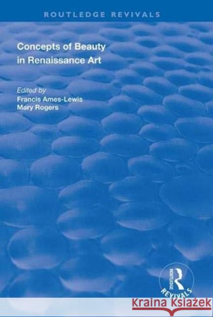 Concepts of Beauty in Renaissance Art Francis Ames-Lewis Mary Rogers  9781138611276 Routledge - książka