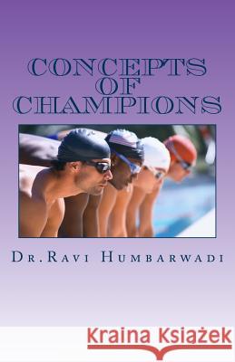 Concepts of Champions Dr Ravi Humbarwadi 9781502944535 Createspace - książka